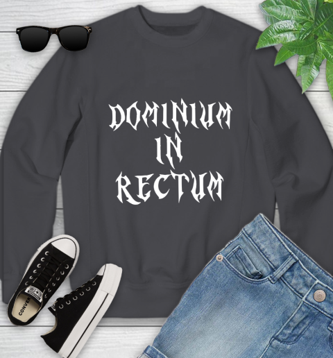 Dominium In Rectum Shirt Meaning Youth Sweatshirt 5