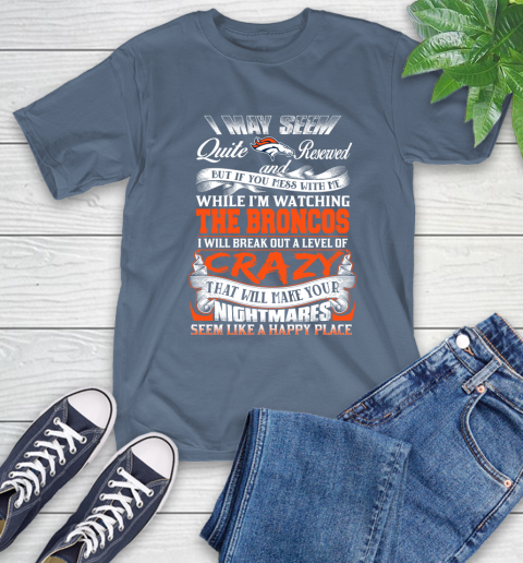 Denver Broncos NFL Football Don't Mess With Me While I'm Watching My Team T-Shirt 8