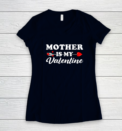 Funny Mother Is My Valentine Matching Family Heart Couples Women's V-Neck T-Shirt 9