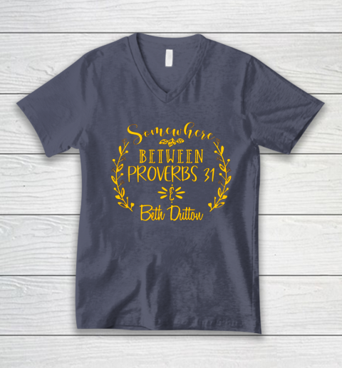 Somewhere Between Proverbs 31 Beth Dutton V-Neck T-Shirt 6