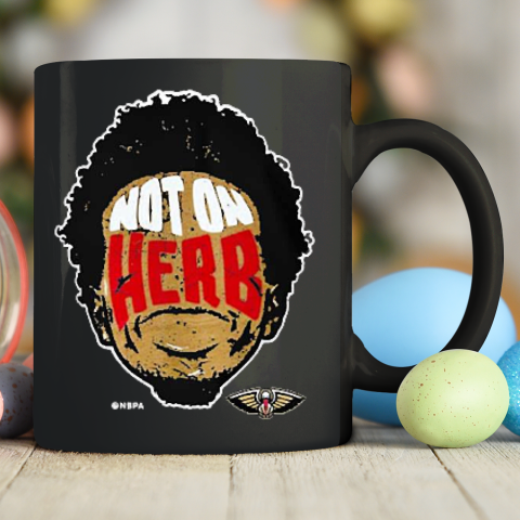 Not On Herb Funny Ceramic Mug 11oz