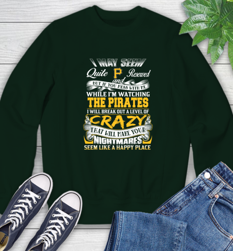 Pittsburgh Pirates MLB Baseball Don't Mess With Me While I'm Watching My Team Sweatshirt 12