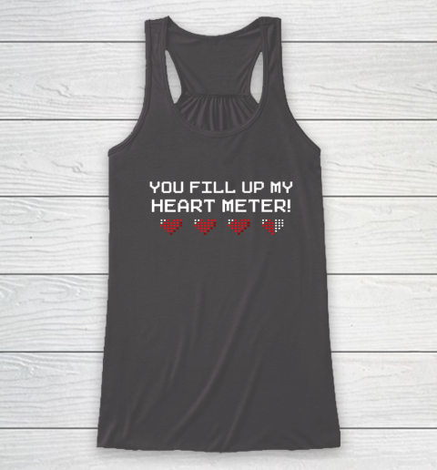 You Fill Up My Heart Meter Valentine Video Games Pixel Heart Racerback Tank 14
