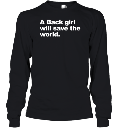 A Black Girl Will Save The World Youth Long Sleeve