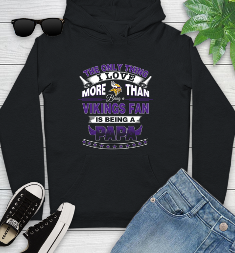 NFL The Only Thing I Love More Than Being A Minnesota Vikings Fan Is Being A Papa Football Youth Hoodie