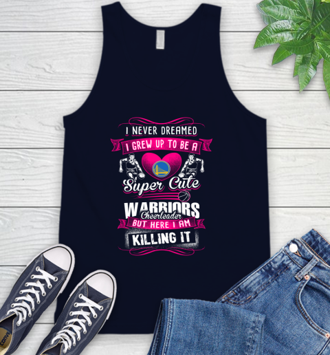 Golden State Warriors NBA Basketball I Never Dreamed I Grew Up To Be A Super Cute Cheerleader Tank Top 2
