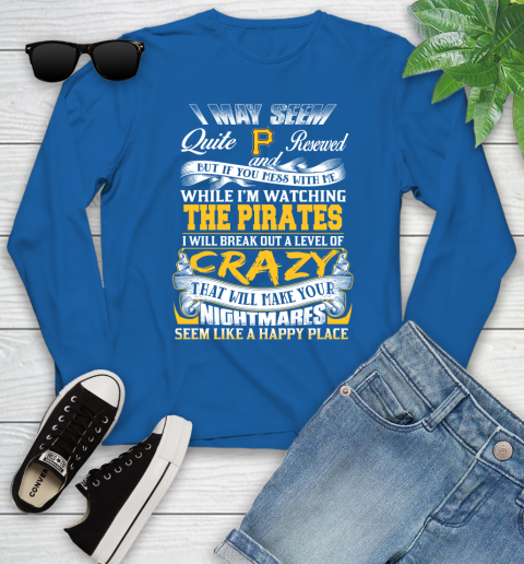 Pittsburgh Pirates MLB Baseball Don't Mess With Me While I'm Watching My Team Youth Long Sleeve 10