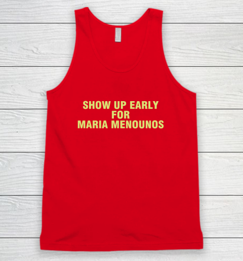 Show Up Early For Maria Menounos Tank Top 4