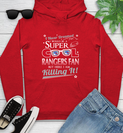 New York Rangers NHL Hockey I Never Dreamed I Would Be Super Cool Fan Youth Hoodie 12