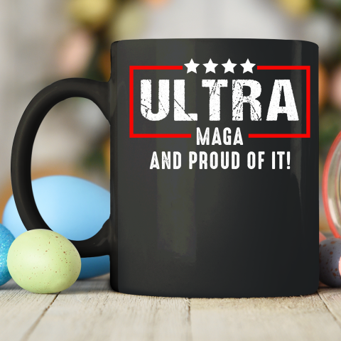 Ultra Maga And Proud Of It Ceramic Mug 11oz 2