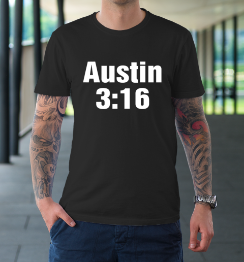 Austin 3 16 Shirt Stone Cold Steve Austin WWE (Print On Font And Back)  T-Shirt