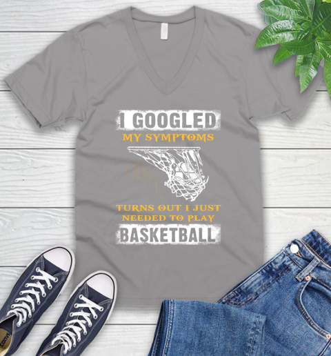 I Googled My Symptoms Turns Out I Needed To Play Basketball V-Neck T-Shirt 3