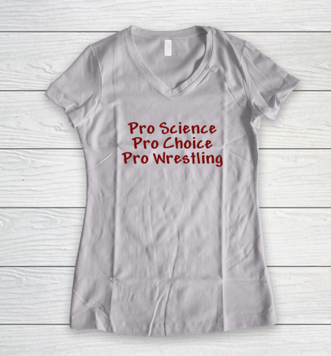 Pro Science Pro Choice Pro Wrestling Women's V-Neck T-Shirt