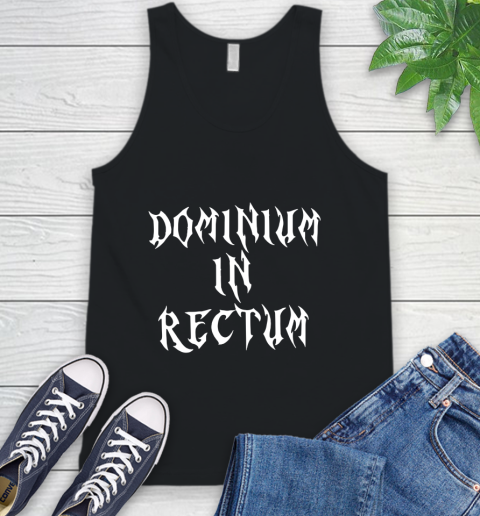 Dominium In Rectum Shirt Meaning Tank Top