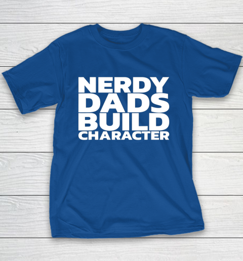 Nerdy Dads Build Character Youth T-Shirt 7