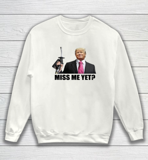 Funny Trump Miss Me Yet Gas Crisis Anti Biden Republican Sweatshirt