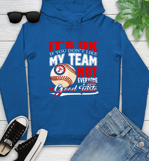 Texas Rangers MLB Baseball You Don't Like My Team Not Everyone Has Good Taste Youth Hoodie 11