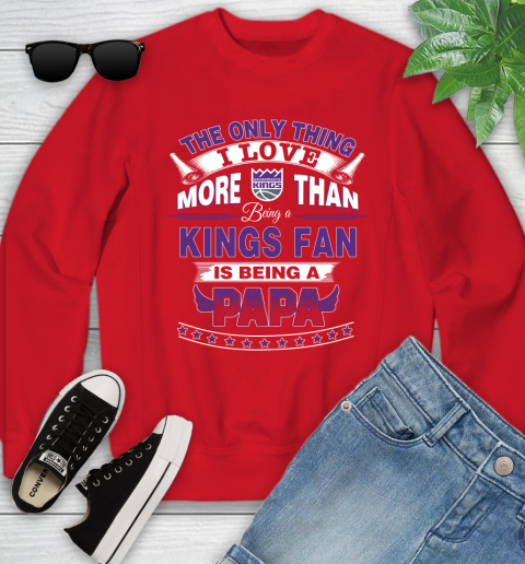 NBA The Only Thing I Love More Than Being A Sacramento Kings Fan Is Being A Papa Basketball Youth Sweatshirt 8