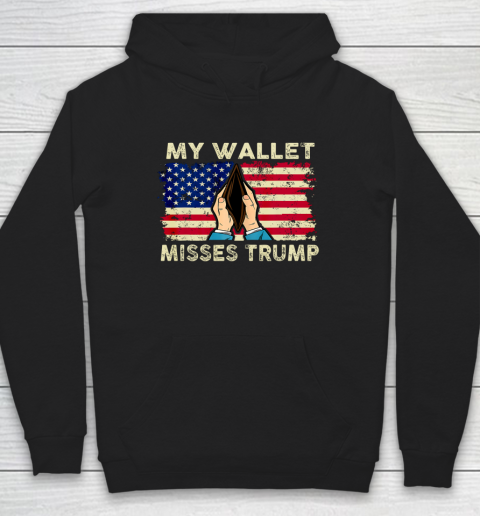 My Wallet Misses Trump Better Economy USA American Flag Hoodie