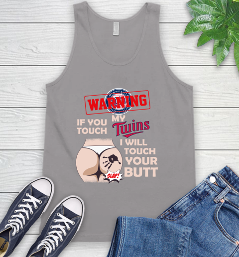 Minnesota Twins MLB Baseball Warning If You Touch My Team I Will Touch My Butt Tank Top 3