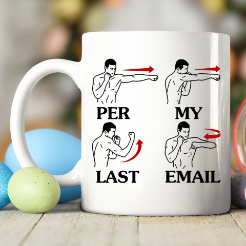 Per My Last Email Funny Men Costumed Ceramic Mug 11oz 2