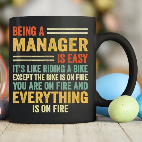 Being A Manager Is Easy It's Like Riding A Bike Ceramic Mug 11oz