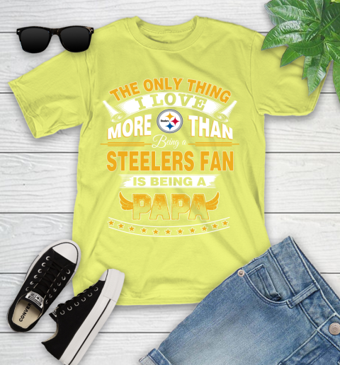 NFL The Only Thing I Love More Than Being A Pittsburgh Steelers Fan Is Being A Papa Football Youth T-Shirt 10