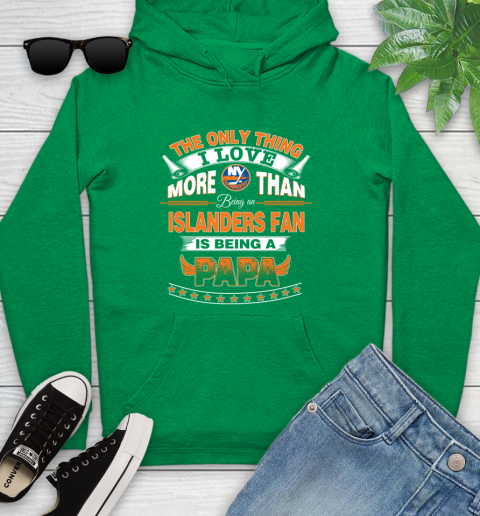 NHL The Only Thing I Love More Than Being A New York Islanders Fan Is Being A Papa Hockey Youth Hoodie 9