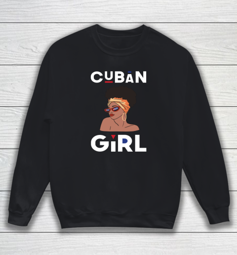 Cuban Girl Shirt Cuban Pride Black Pride Cuba Cubanita Sweatshirt
