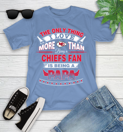 NFL The Only Thing I Love More Than Being A Kansas City Chiefs Fan Is Being A Papa Football Youth T-Shirt 15