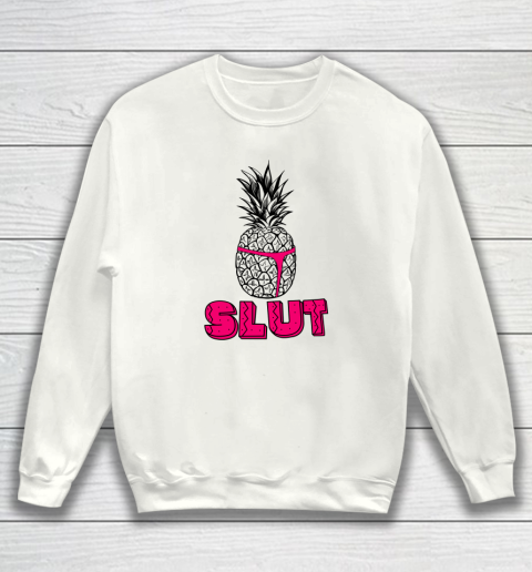 Pineapple Slut Sweatshirt