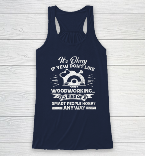 Funny Woodworking Shirt Woodworker Hobby Racerback Tank 6