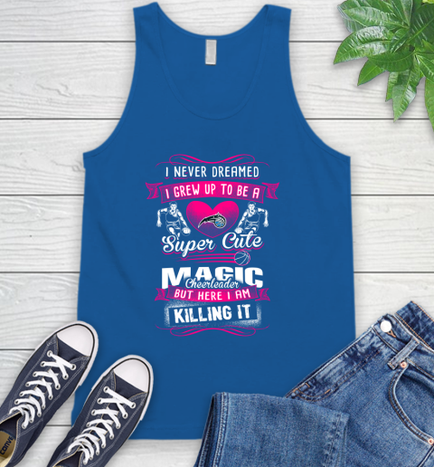 Orlando Magic NBA Basketball I Never Dreamed I Grew Up To Be A Super Cute Cheerleader Tank Top 4