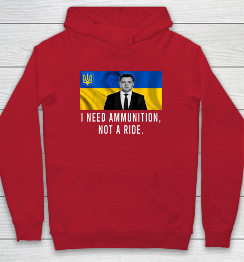 Volodymyr Zelensky I Need Ammunition Not A Ride Ukraine Hoodie 6