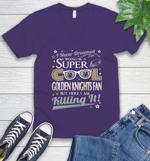 Vegas Golden Knights NHL Hockey I Never Dreamed I Would Be Super Cool Fan V-Neck T-Shirt 9