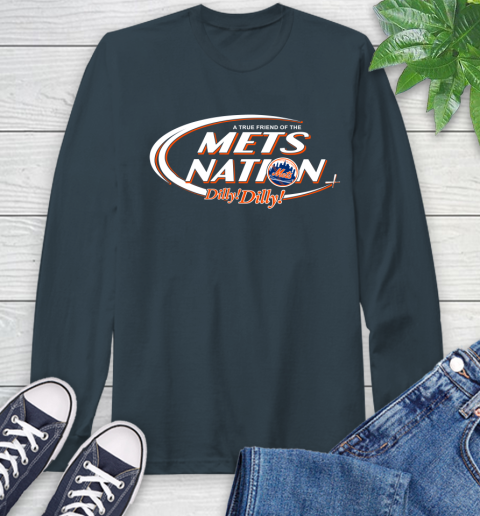 MLB A True Friend Of The New York Mets Dilly Dilly Baseball Sports Long Sleeve T-Shirt 9