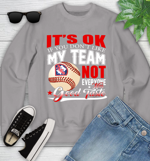 Philadelphia Phillies MLB Baseball You Don't Like My Team Not Everyone Has Good Taste Youth Sweatshirt 3