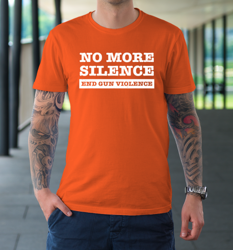 End Gun Violence Shirt Wear Orange Anti Gun No More Silence T-Shirt
