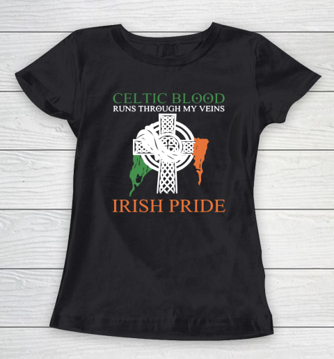 Celtic Blood Runs Through My Veins Irish Pride Women's T-Shirt