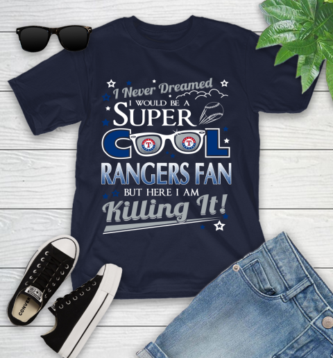 Texas Rangers MLB Baseball I Never Dreamed I Would Be Super Cool Fan Youth T-Shirt 2