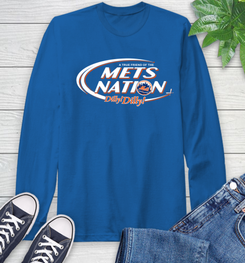MLB A True Friend Of The New York Mets Dilly Dilly Baseball Sports Long Sleeve T-Shirt 10