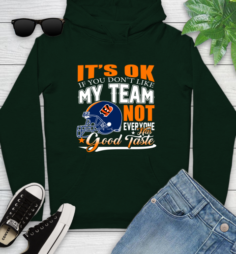 Cincinnati Bengals NFL Football You Don't Like My Team Not Everyone Has Good Taste Youth Hoodie 14