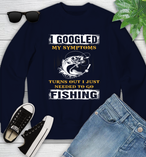 I Googled My Symptoms Turns Out I Needed To Go Fishing Youth Sweatshirt 2
