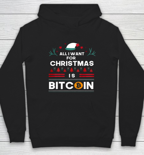 All I Want For Christmas Is Bitcoin Funny Ugly Hoodie