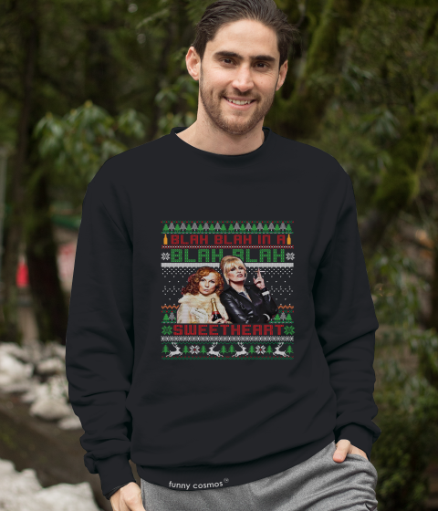 Absolutely Fabulous Ugly Sweater T Shirt, Patsy Stone T Shirt, Blah Blah In A Blah Blah Sweetheart Tshirt, Christmas Gifts