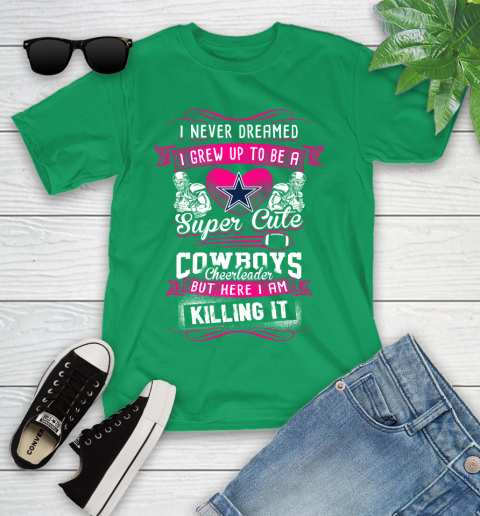 Dallas Cowboys NFL Football I Never Dreamed I Grew Up To Be A Super Cute Cheerleader Youth T-Shirt 8