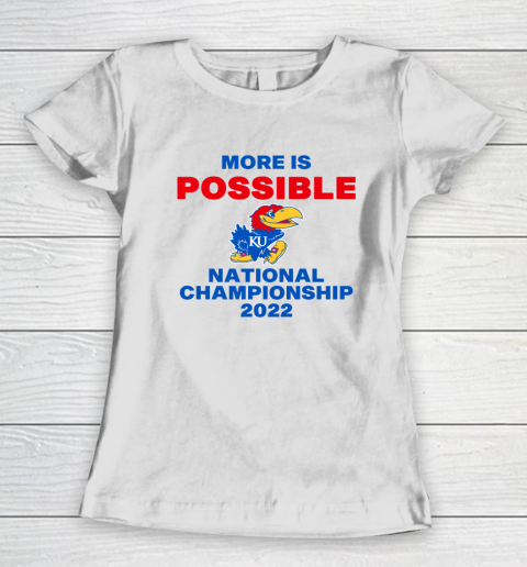 Ku National Championship 2022 Shirt More Is Possible Women's T-Shirt
