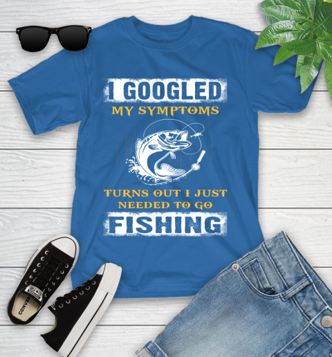 I Googled My Symptoms Turns Out I Needed To Go Fishing Youth T-Shirt 12
