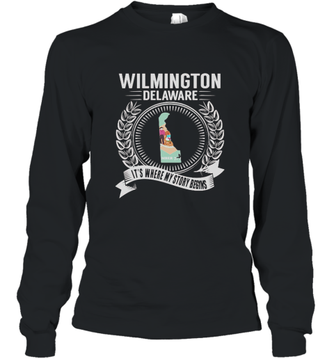 Funny Wilmington, Delaware Its Where My Story Begins tshirts Long Sleeve