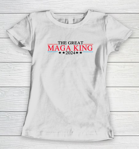 The Great MAGA King Donal Trump 2024 Republicans Women's T-Shirt